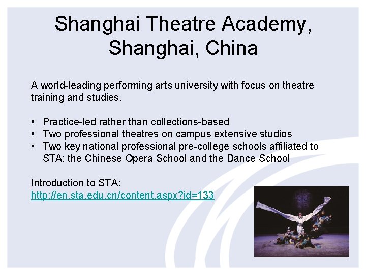 Shanghai Theatre Academy, Shanghai, China A world-leading performing arts university with focus on theatre