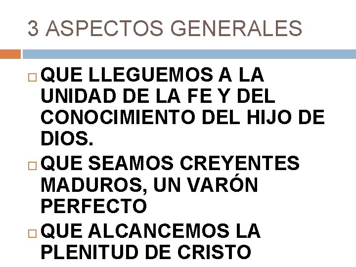 3 ASPECTOS GENERALES QUE LLEGUEMOS A LA UNIDAD DE LA FE Y DEL CONOCIMIENTO