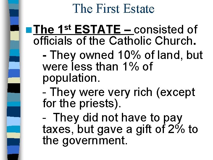 The First Estate n The 1 st ESTATE – consisted of officials of the
