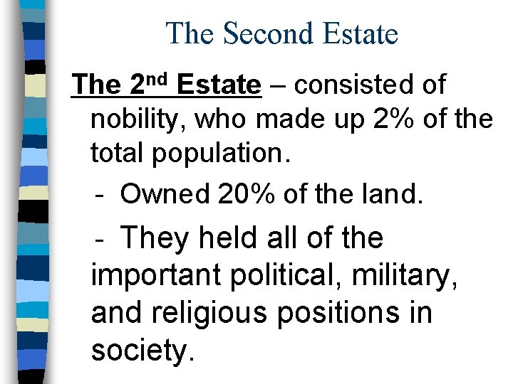 The Second Estate The 2 nd Estate – consisted of nobility, who made up