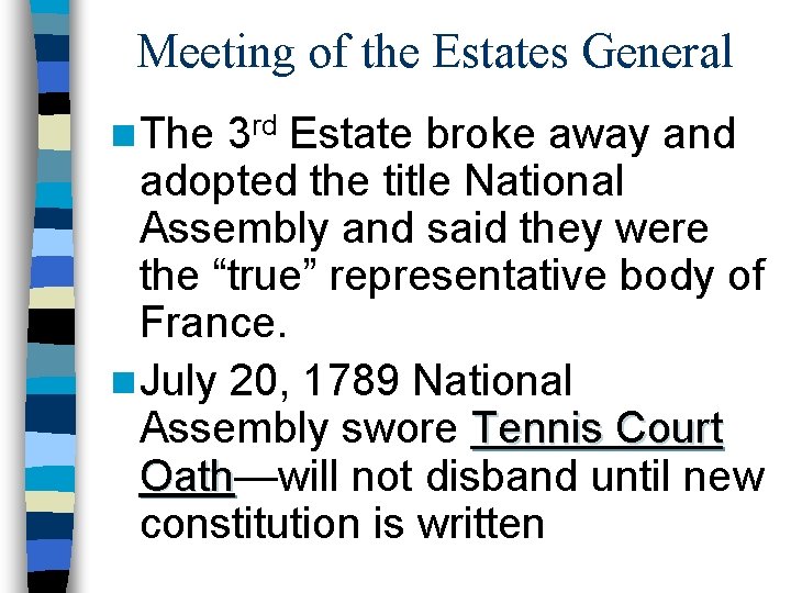 Meeting of the Estates General n The 3 rd Estate broke away and adopted
