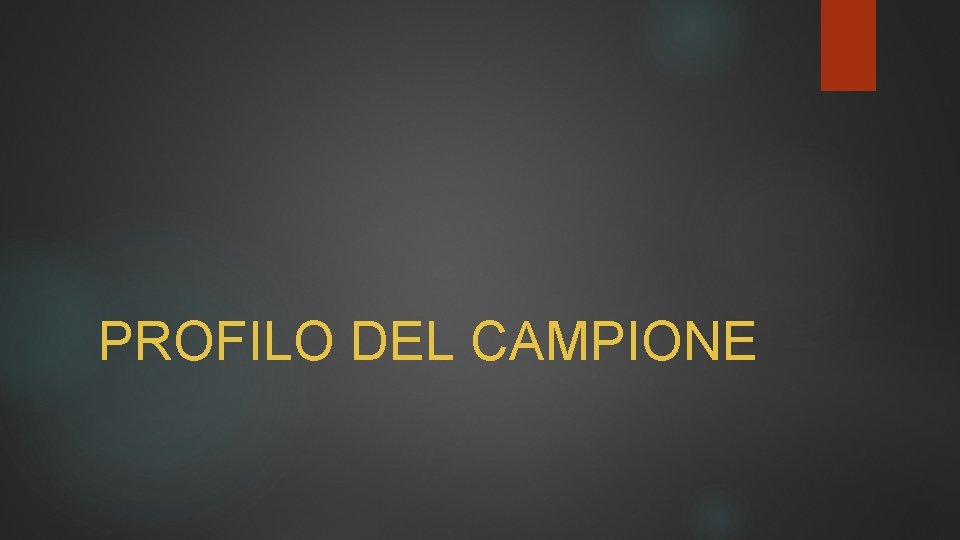 PROFILO DEL CAMPIONE 