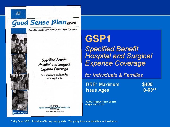 GSP 1 Specified Benefit Hospital and Surgical Expense Coverage for Individuals & Families DRB*