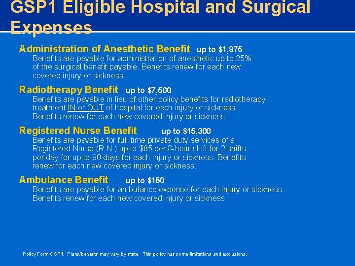 GSP 1 Eligible Hospital and Surgical Expenses Administration of Anesthetic Benefit up to $1,