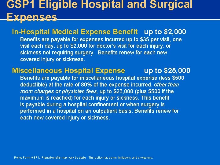 GSP 1 Eligible Hospital and Surgical Expenses In-Hospital Medical Expense Benefit up to $2,