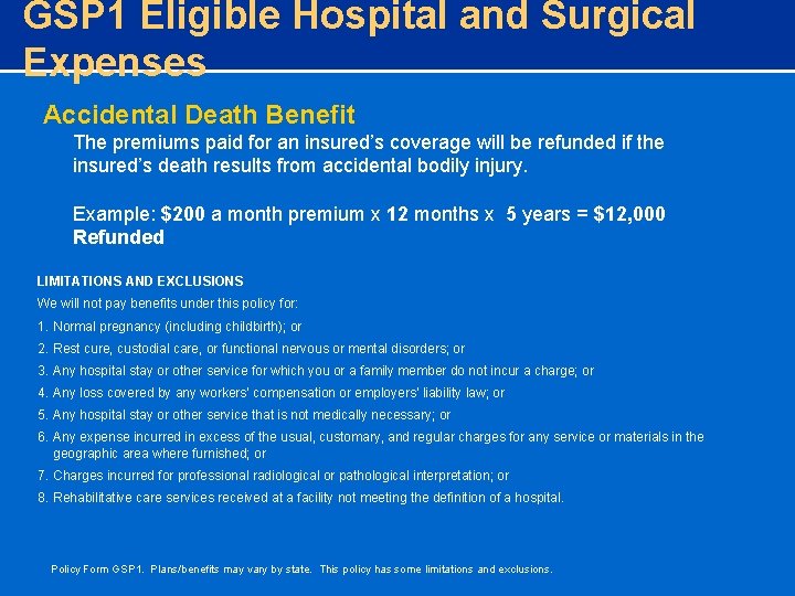 GSP 1 Eligible Hospital and Surgical Expenses Accidental Death Benefit The premiums paid for