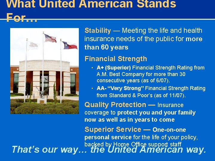 What United American Stands For… Stability — Meeting the life and health insurance needs