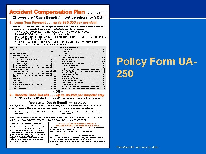 Policy Form UA 250 Plans/benefits may vary by state. 