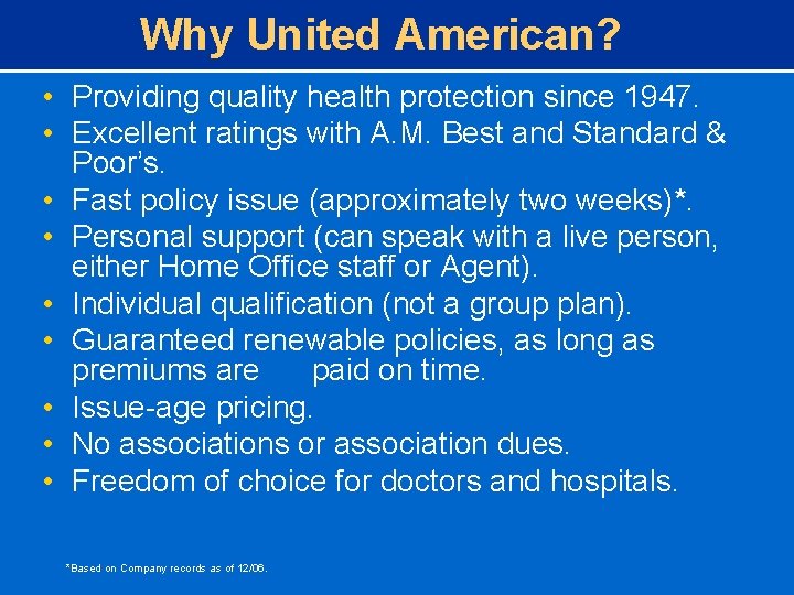 Why United American? • Providing quality health protection since 1947. • Excellent ratings with