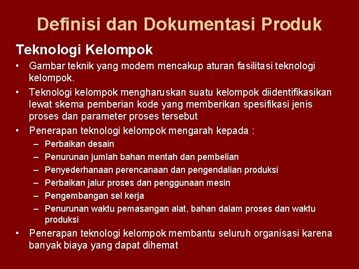 Definisi dan Dokumentasi Produk Teknologi Kelompok • Gambar teknik yang modern mencakup aturan fasilitasi