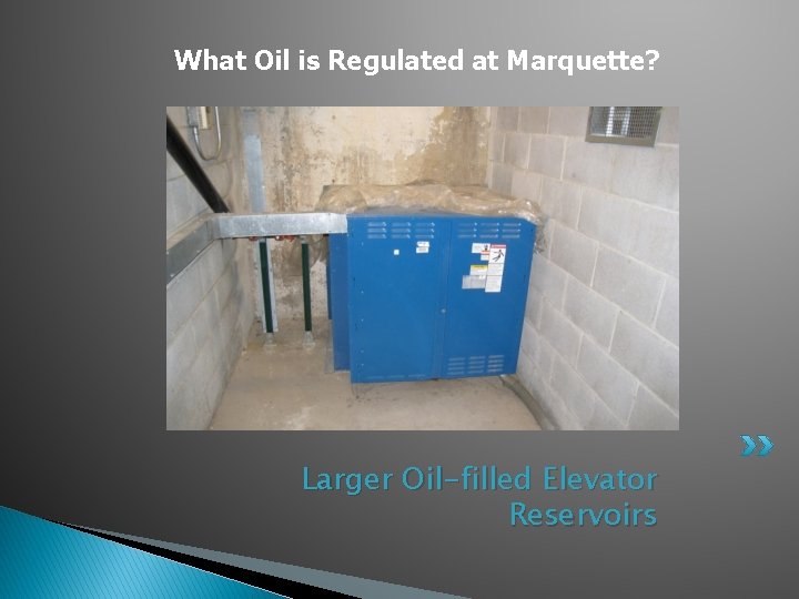 What Oil is Regulated at Marquette? Larger Oil-filled Elevator Reservoirs 