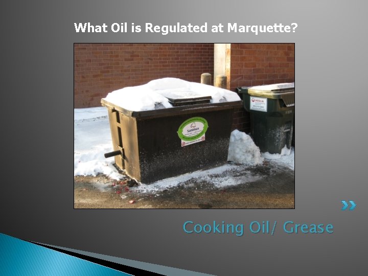 What Oil is Regulated at Marquette? Cooking Oil/ Grease 