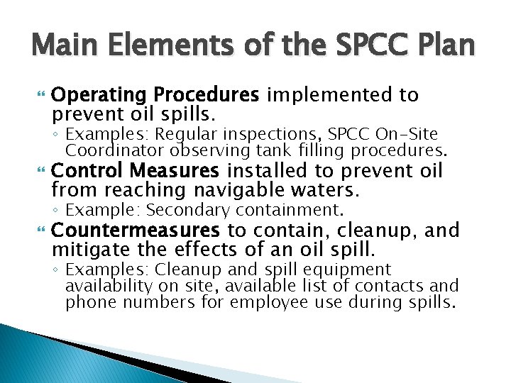 Main Elements of the SPCC Plan Operating Procedures implemented to prevent oil spills. ◦