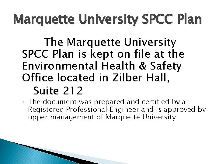 Marquette University SPCC Plan The Marquette University SPCC Plan is kept on file at