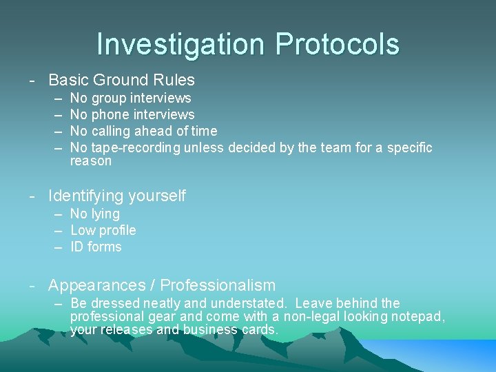 Investigation Protocols - Basic Ground Rules – – No group interviews No phone interviews