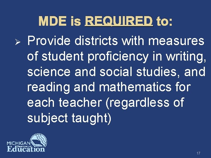 MDE is REQUIRED to: Ø Provide districts with measures of student proficiency in writing,