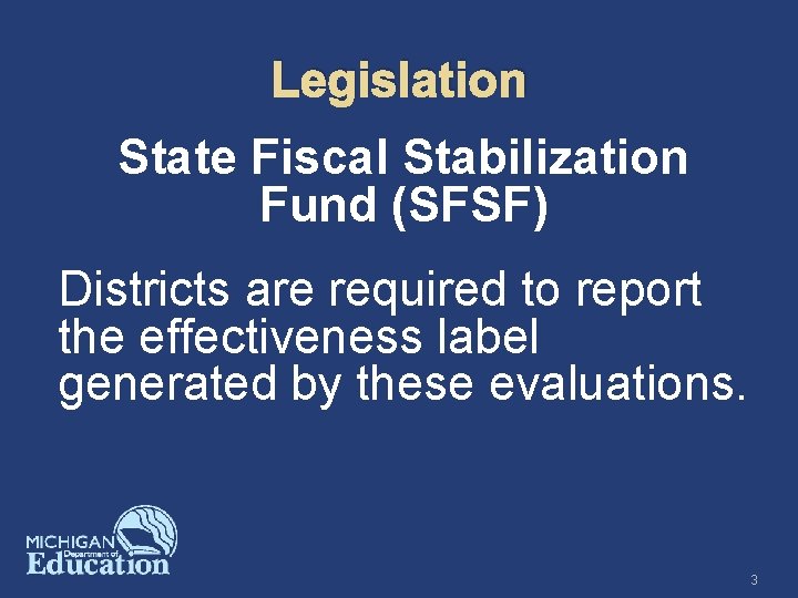 Legislation State Fiscal Stabilization Fund (SFSF) Districts are required to report the effectiveness label