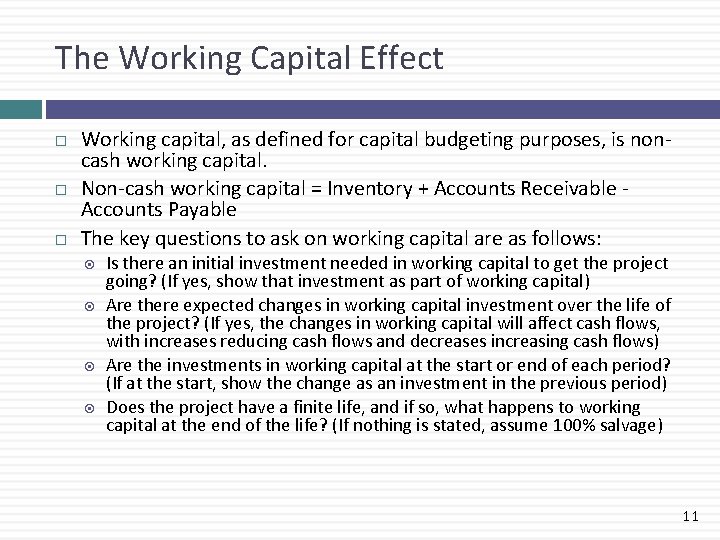 The Working Capital Effect Working capital, as defined for capital budgeting purposes, is noncash