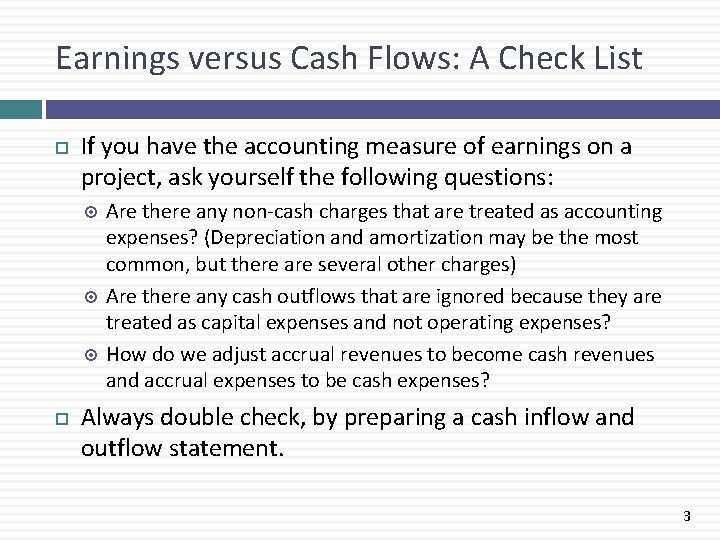 Earnings versus Cash Flows: A Check List If you have the accounting measure of