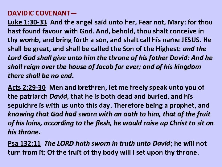 DAVIDIC COVENANT— Luke 1: 30 -33 And the angel said unto her, Fear not,