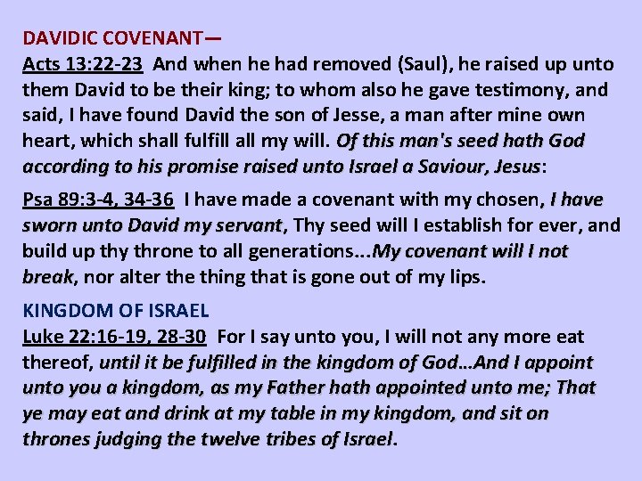 DAVIDIC COVENANT— Acts 13: 22 -23 And when he had removed (Saul), he raised