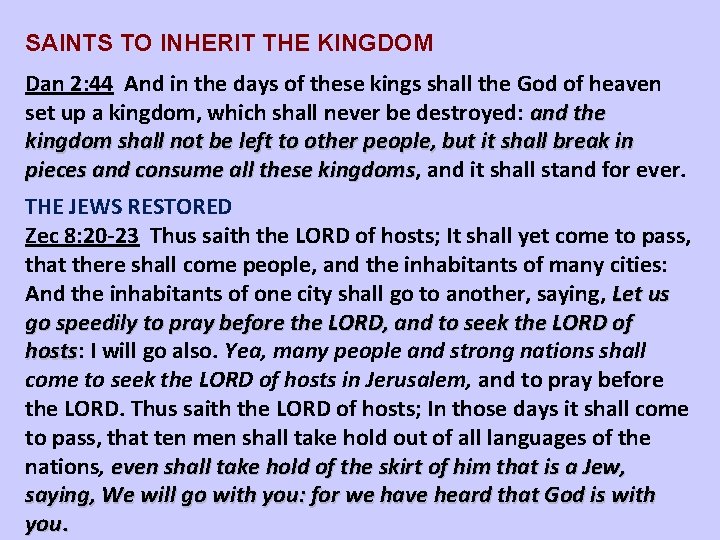 SAINTS TO INHERIT THE KINGDOM Dan 2: 44 And in the days of these