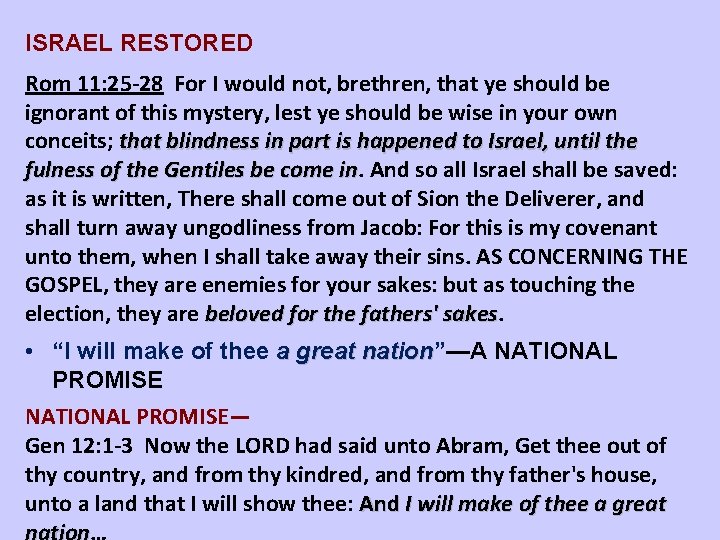 ISRAEL RESTORED Rom 11: 25 -28 For I would not, brethren, that ye should