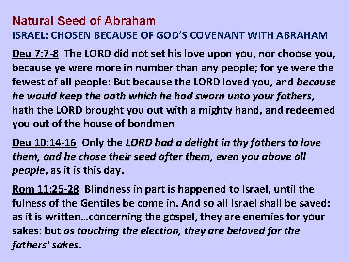 Natural Seed of Abraham ISRAEL: CHOSEN BECAUSE OF GOD’S COVENANT WITH ABRAHAM Deu 7: