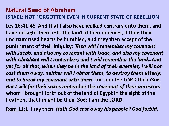 Natural Seed of Abraham ISRAEL: NOT FORGOTTEN EVEN IN CURRENT STATE OF REBELLION Lev