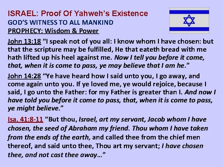 ISRAEL: Proof Of Yahweh’s Existence GOD’S WITNESS TO ALL MANKIND PROPHECY: Wisdom & Power