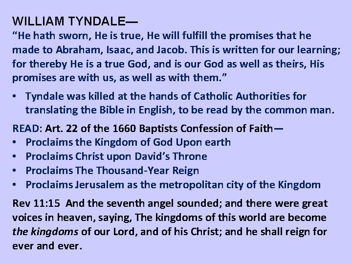 WILLIAM TYNDALE— “He hath sworn, He is true, He will fulfill the promises that