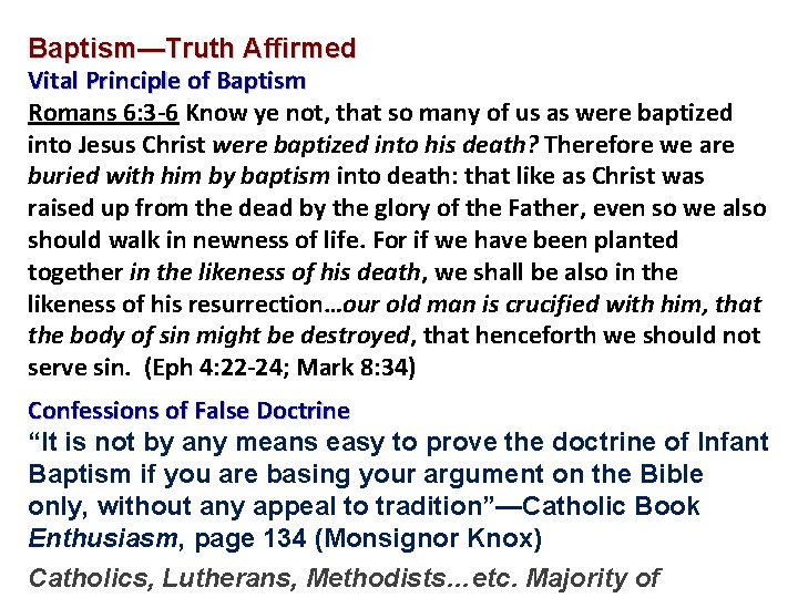 Baptism—Truth Affirmed Vital Principle of Baptism Romans 6: 3 -6 Know ye not, that