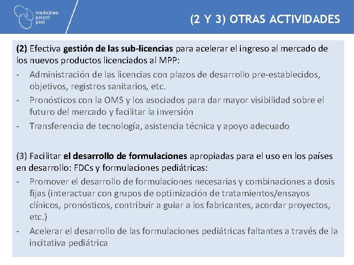 (2 Y 3) OTRAS ACTIVIDADES (2) Efectiva gestión de las sub-licencias para acelerar el