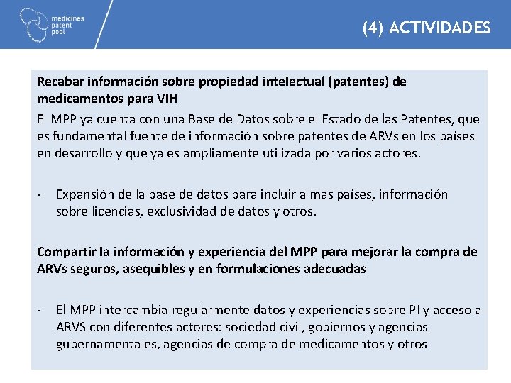 (4) ACTIVIDADES Recabar información sobre propiedad intelectual (patentes) de medicamentos para VIH El MPP
