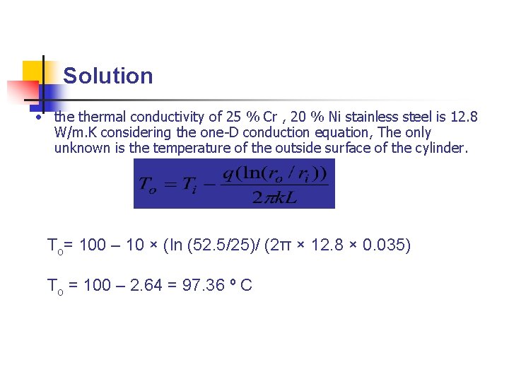 Solution • thermal conductivity of 25 % Cr , 20 % Ni stainless steel