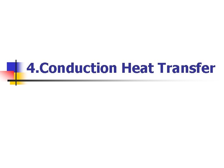 4. Conduction Heat Transfer 