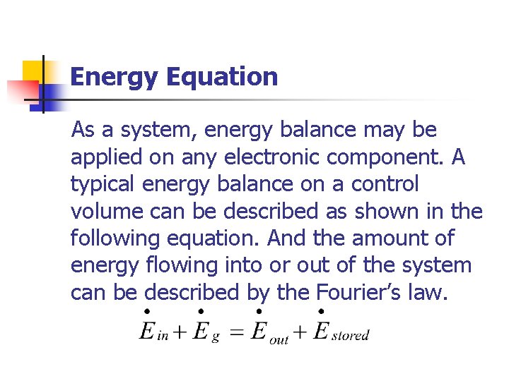 Energy Equation As a system, energy balance may be applied on any electronic component.