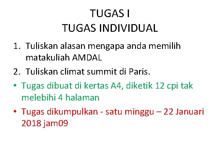 TUGAS INDIVIDUAL 1. Tuliskan alasan mengapa anda memilih matakuliah AMDAL 2. Tuliskan climat summit