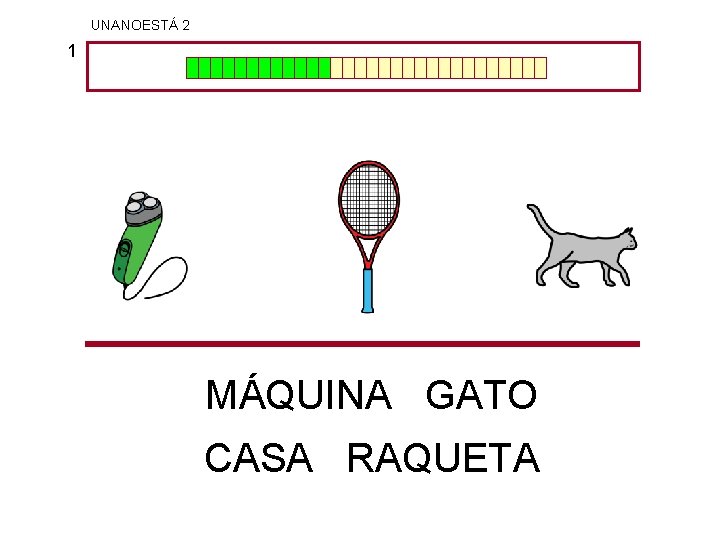 UNANOESTÁ 2 1 MÁQUINA GATO CASA RAQUETA 