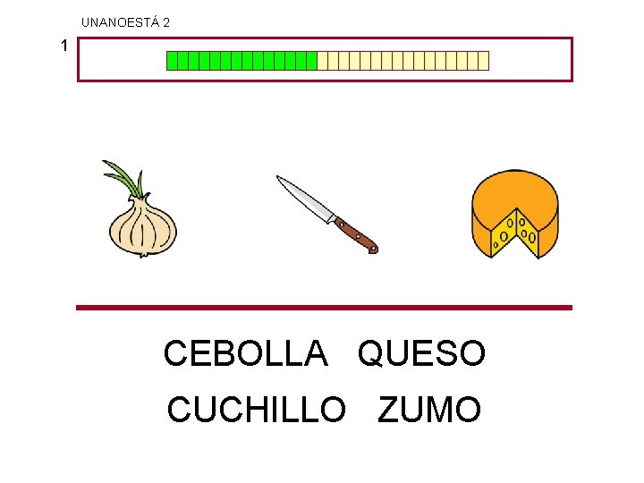 UNANOESTÁ 2 1 CEBOLLA QUESO CUCHILLO ZUMO 