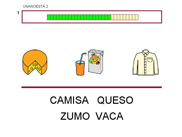 UNANOESTÁ 2 1 CAMISA QUESO ZUMO VACA 