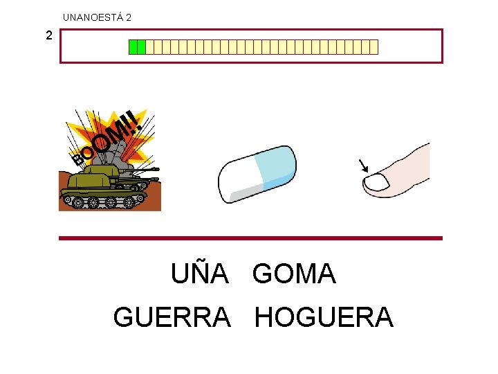 UNANOESTÁ 2 2 UÑA GOMA GUERRA HOGUERA 