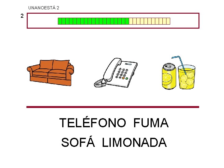 UNANOESTÁ 2 2 TELÉFONO FUMA SOFÁ LIMONADA 