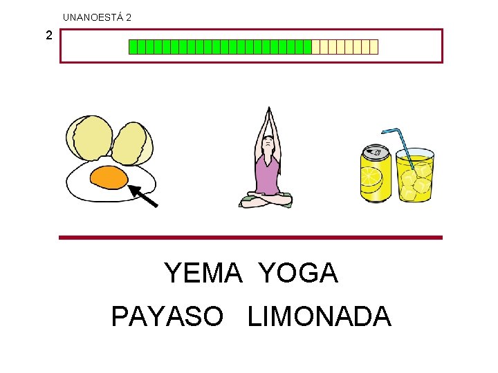 UNANOESTÁ 2 2 YEMA YOGA PAYASO LIMONADA 