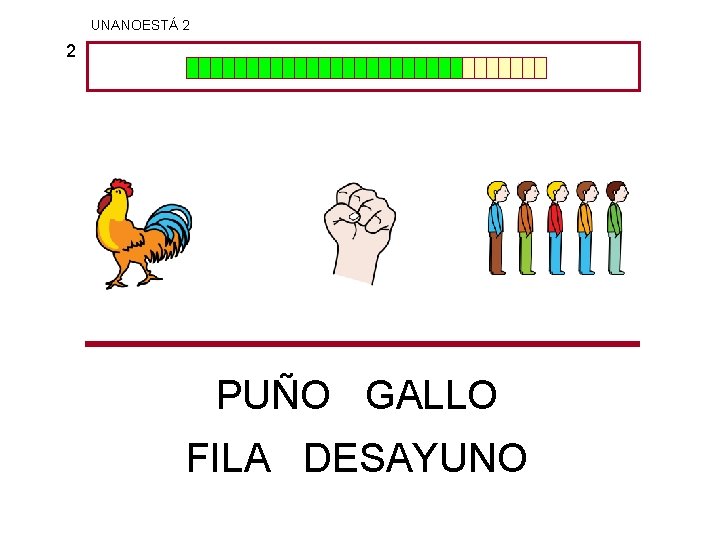 UNANOESTÁ 2 2 PUÑO GALLO FILA DESAYUNO 
