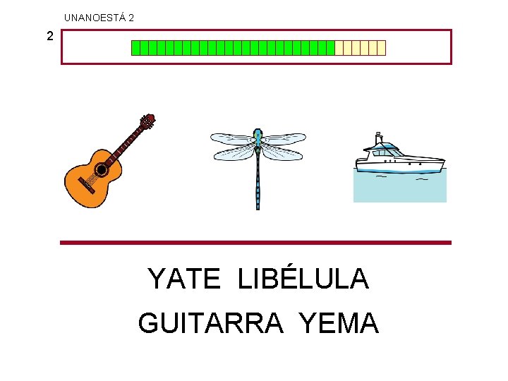 UNANOESTÁ 2 2 YATE LIBÉLULA GUITARRA YEMA 