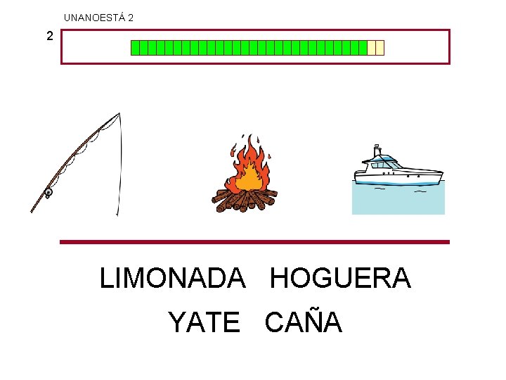 UNANOESTÁ 2 2 LIMONADA HOGUERA YATE CAÑA 