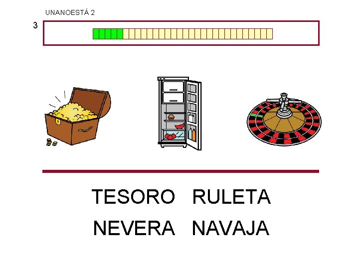 UNANOESTÁ 2 3 TESORO RULETA NEVERA NAVAJA 