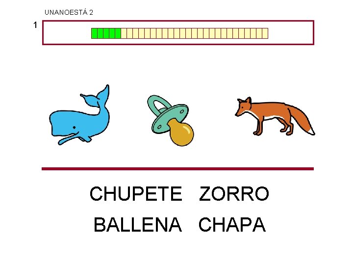 UNANOESTÁ 2 1 CHUPETE ZORRO BALLENA CHAPA 