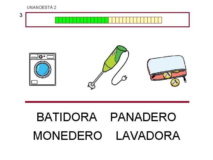 UNANOESTÁ 2 3 BATIDORA MONEDERO PANADERO LAVADORA 